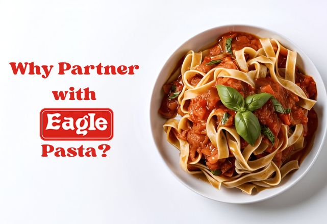 Why Partner with Eagle Pasta?