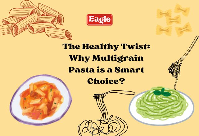 The Healthy Twist: Why Multigrain Pasta is a Smart Choice?
