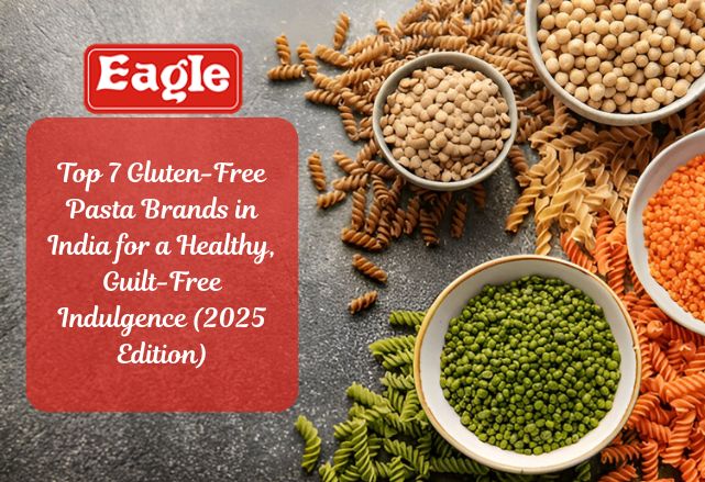 Top 7 Gluten-Free Pasta Brands in India for a Healthy, Guilt-Free Indulgence (2025 Edition)