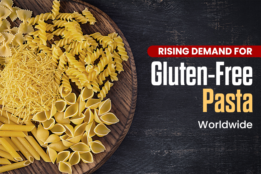 Rising Demand for Gluten-Free Pasta Worldwide